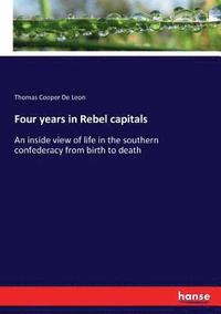 bokomslag Four years in Rebel capitals