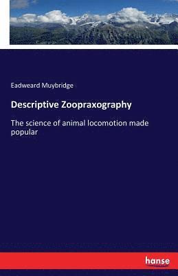 Eadweard Muybridge - Descriptive Zoopraxography, Häftad
