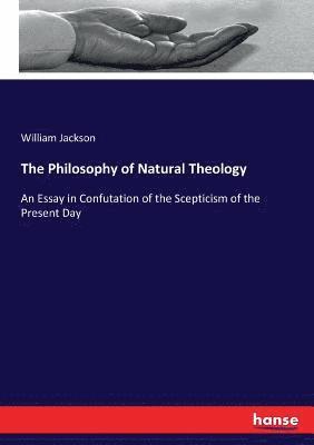 The Philosophy of Natural Theology 1