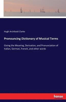 bokomslag Pronouncing Dictionary of Musical Terms