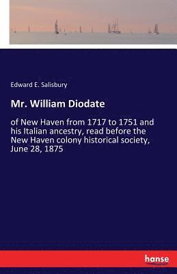 Mr. William Diodate 1
