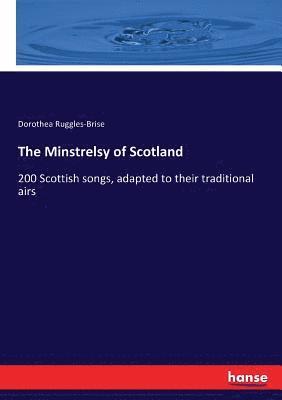 Dorothea Ruggles-Brise - Minstrelsy of Scotland, Häftad