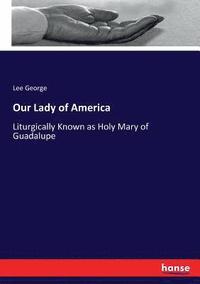 bokomslag Our Lady of America