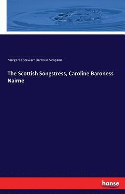 Margaret Stewart Barbour Simpson - Scottish Songstress, Caroline Baroness Nairne, Häftad