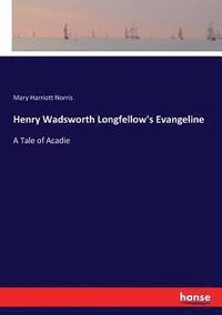 bokomslag Henry Wadsworth Longfellow's Evangeline
