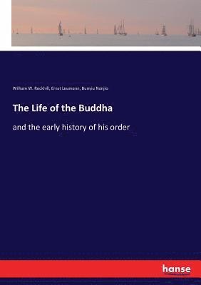 Ernst Leumann, Bunyiu Nanjio, William W Rockhill, William W. Rockhill - Life of the Buddha, Häftad