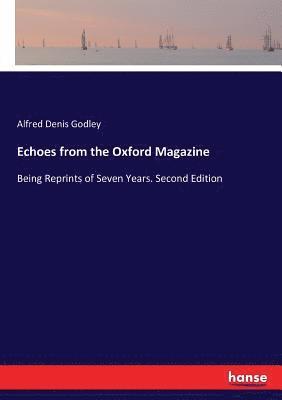 Alfred Denis Godley - Echoes from the Oxford Magazine, Häftad