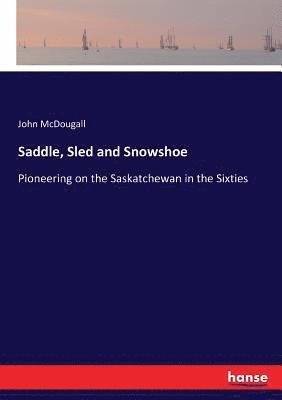 Saddle, Sled and Snowshoe 1