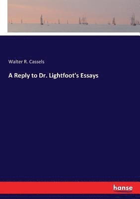 Reply to Dr. Lightfoot's Essays