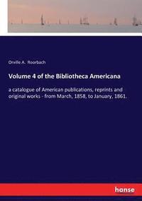 bokomslag Volume 4 of the Bibliotheca Americana