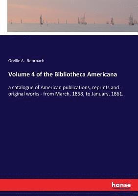 bokomslag Volume 4 of the Bibliotheca Americana