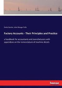bokomslag Factory Accounts - Their Principles and Practice