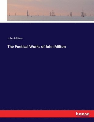 bokomslag The Poetical Works of John Milton