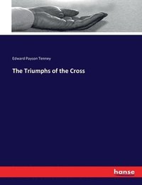 bokomslag The Triumphs of the Cross