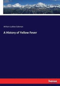 bokomslag A History of Yellow Fever