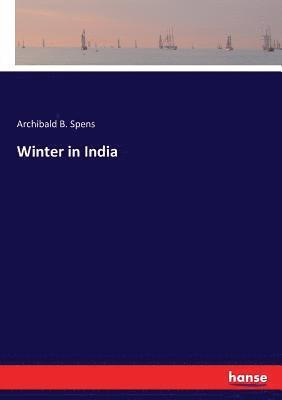 Archibald B Spens, Archibald B. Spens - Winter in India, Häftad