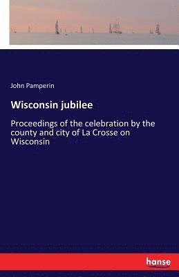 Wisconsin jubilee 1