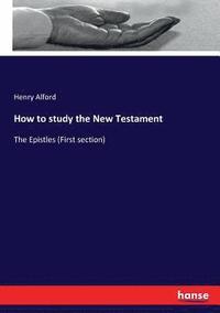 bokomslag How to study the New Testament
