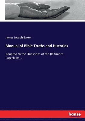 Manual of Bible Truths and Histories 1