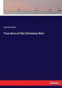 bokomslag True Story of the Christiana Riot