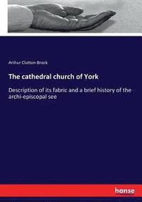 bokomslag The cathedral church of York
