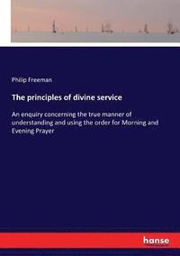bokomslag The principles of divine service