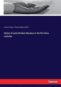 bokomslag History of early Christian literature in the first three centuries