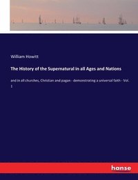 bokomslag History of the Supernatural in all Ages and Nations