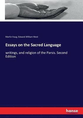 Martin Haug, Edward William West - Essays on the Sacred Language, Häftad
