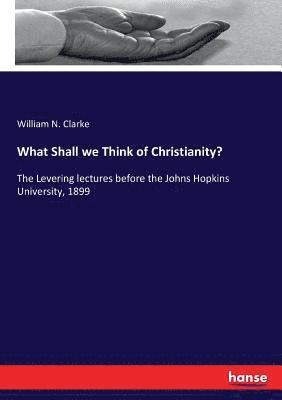 bokomslag What Shall we Think of Christianity?