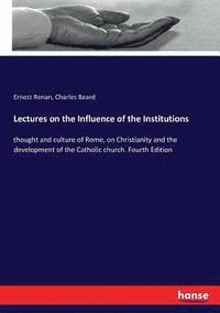 bokomslag Lectures on the Influence of the Institutions