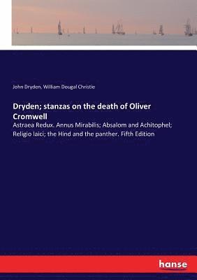 Dryden; stanzas on the death of Oliver Cromwell 1