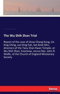 bokomslag The Wu Shih Shan Trial