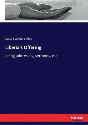 Edward Wilmot Blyden - Liberia's Offering, Häftad