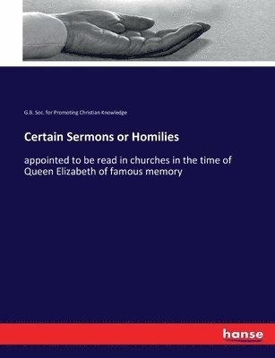 bokomslag Certain Sermons or Homilies