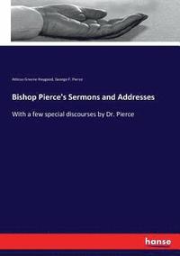 bokomslag Bishop Pierce's Sermons and Addresses