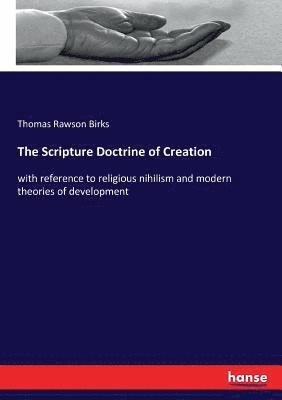 The Scripture Doctrine of Creation 1