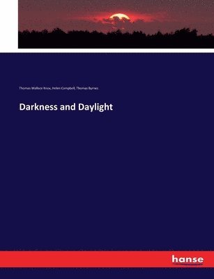 Thomas Wallace Knox, Helen Campbell, Thomas Byrnes - Darkness and Daylight, Häftad