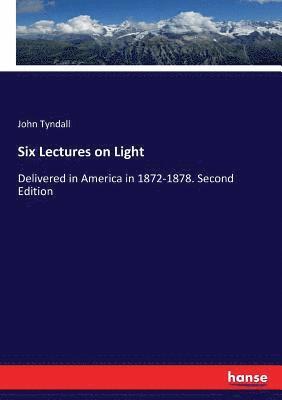 Six Lectures on Light