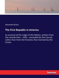 bokomslag The First Republic in America