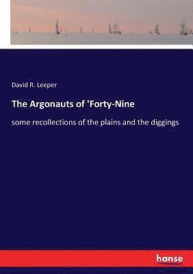 The Argonauts of 'Forty-Nine 1