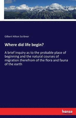 Where did life begin? 1