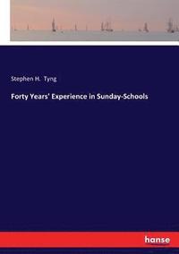 bokomslag Forty Years' Experience in Sunday-Schools