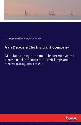 Van Depoele Electric Light Company 1