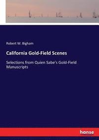 bokomslag California Gold-Field Scenes