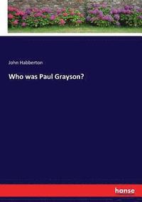 bokomslag Who was Paul Grayson?