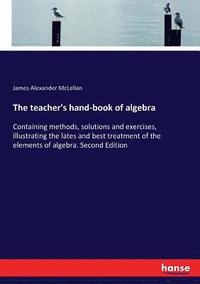 bokomslag The teacher's hand-book of algebra