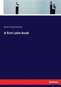 bokomslag A first Latin book