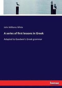 bokomslag A series of first lessons in Greek