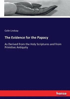 Colin Lindsay - Evidence for the Papacy, Häftad